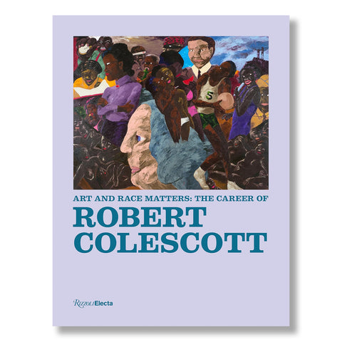 Art & Race Matters: The Career of Robert Colescott