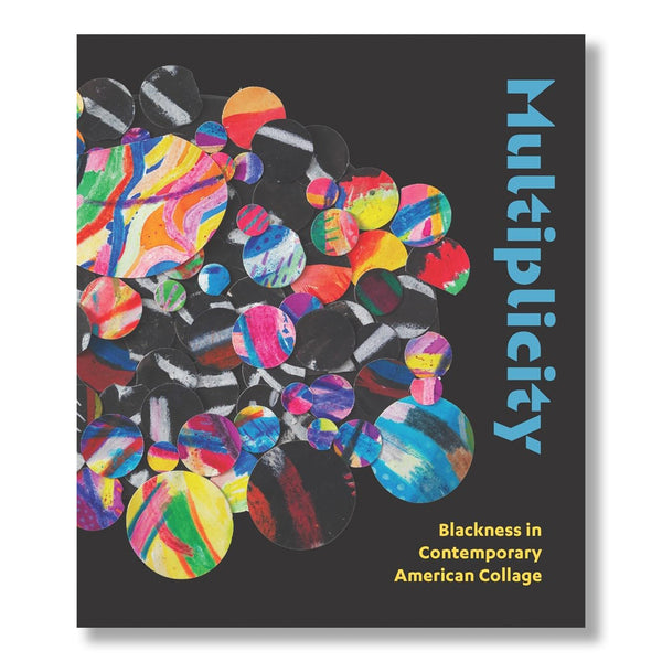 Multiplicity: Blackness in Contemporary Art Collage – MOCA Store
