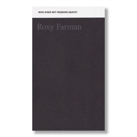 Roxy Farman: Who Does Not Deserve Death?