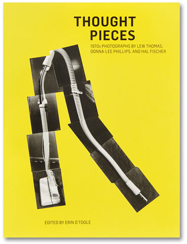Thought Pieces: 1970s Photographs by Lew Thomas, Donna-Lee Philips, Hal Fischer