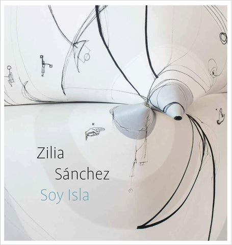 Zilia Sanchez: Soy Isla