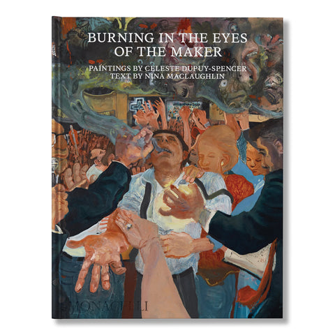 Celeste Dupuy-Spencer: Burning in the Eyes of the Maker