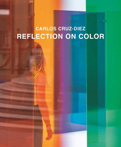 Carlos Cruz-Diez: Reflections on Color