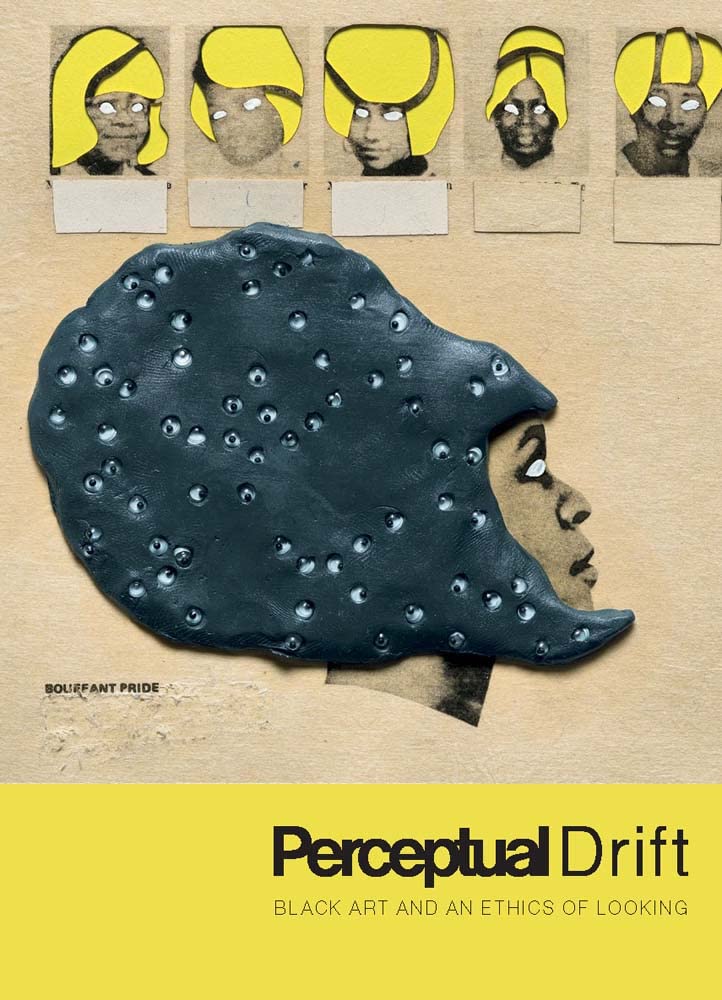 Peceptual Drift: Black Art and an Ethics of Looking