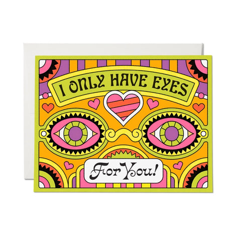 I Only Have Eyes For You! Card
