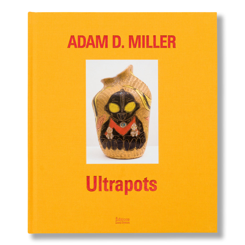 Adam D. Miller: Ultrapots