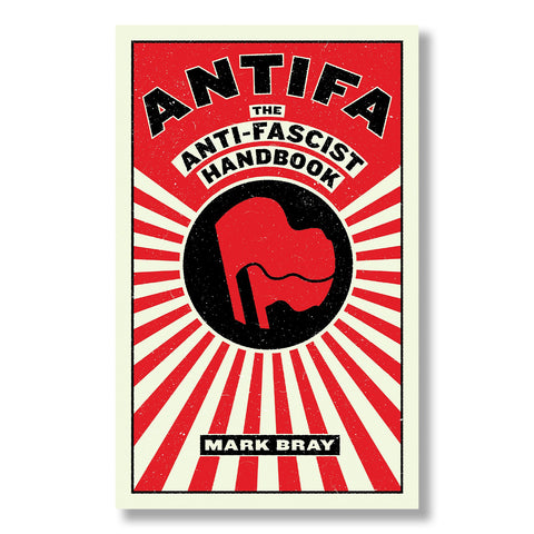 Antifa: The Anti-Fascist Handbook