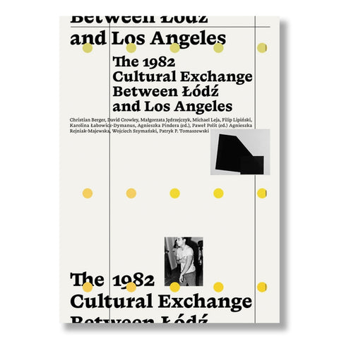 The 1982 Cultural Exchange Between Łódź and Los Angeles