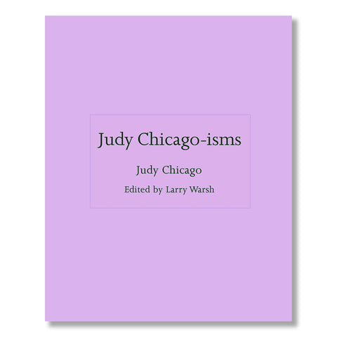 Judy Chicago-isms