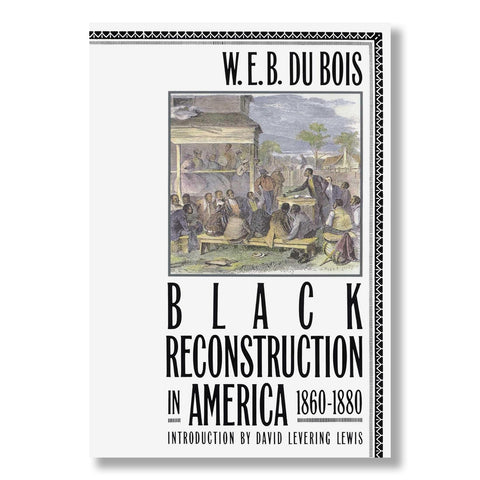 Black Reconstruction in America 1860-1880