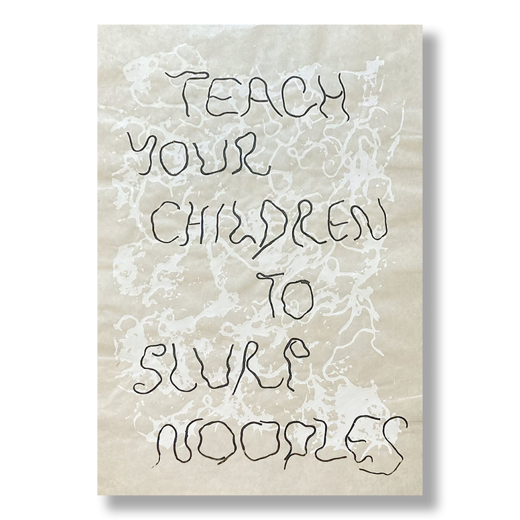 David Horvitz: Teach Your Children To Slurp Noodles