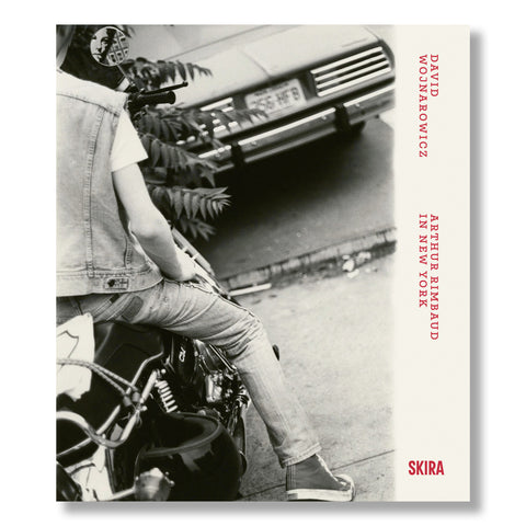 David Wojnarowicz: Arthur Rimbaud in New York