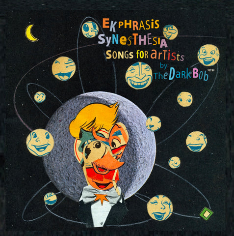 The Dark Bob: Ekphrasis Synesthesia – Songs for Artists CD