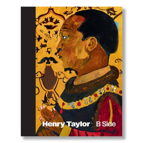Henry Taylor: B Side Exhibition Catalogue