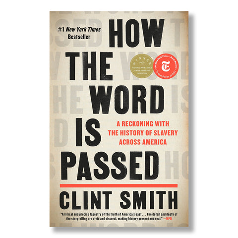 How the Word Is Passed: A Reckoning with the History of Slavery Across America