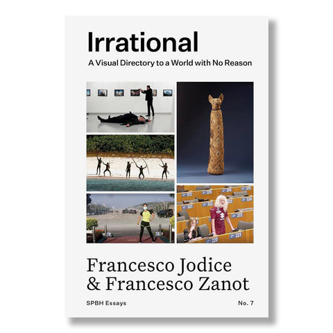 Irrational: A Visual Directory to a World with No Reason