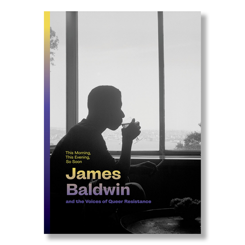 This Morning, This Evening, So Soon: James Baldwin and the Voices of Queer Resistance