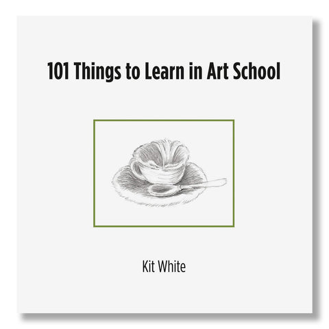 101 Things to Learn in Art School