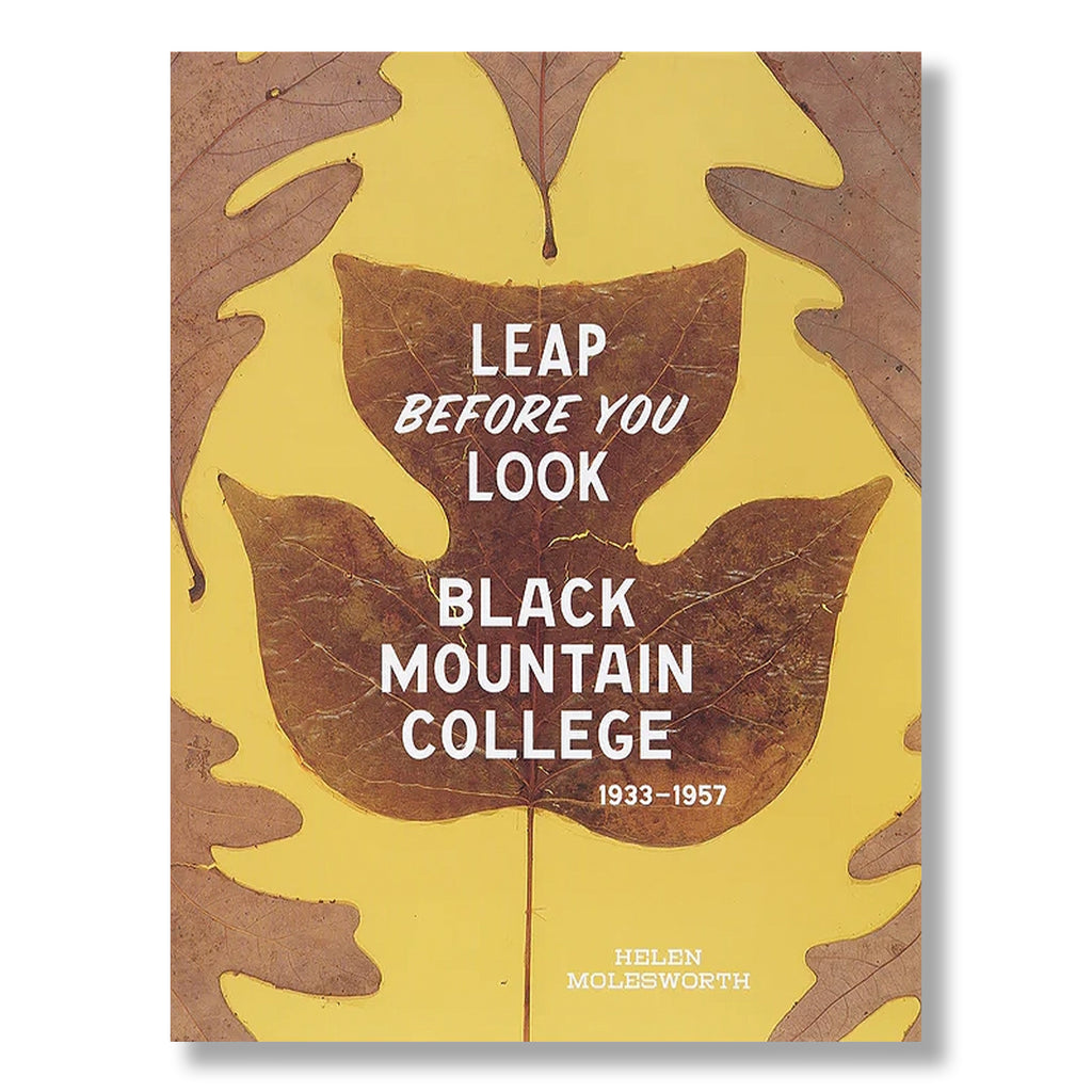Leap Before You Look: Black Mountain College