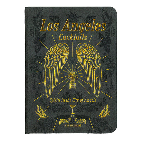 Los Angeles Cocktails: Spirits in the City of Angels