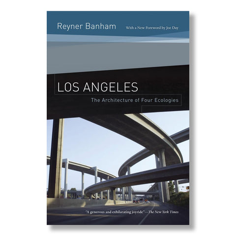 Los Angeles: The Architecture of Four Ecologies