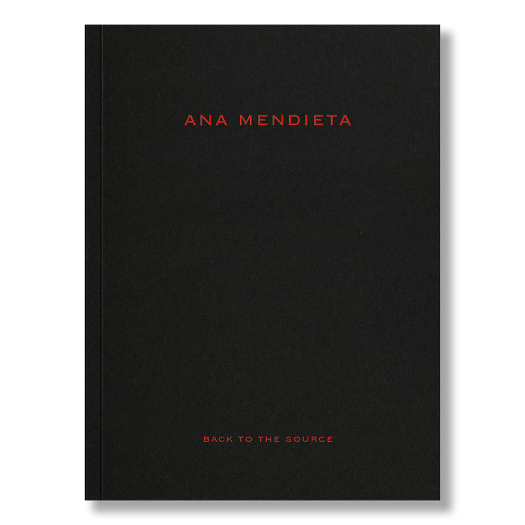 Ana Mendieta: Back to the Source
