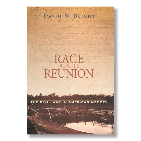 Race and Reunion: The Civil War in American Memory