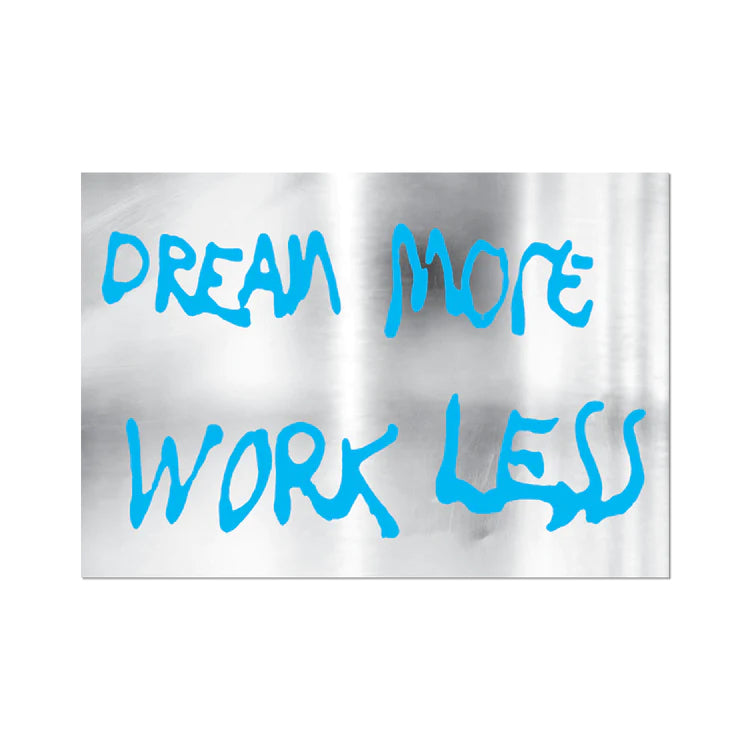 Sam Durant: Dream More Work Less Sticker