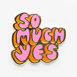 So Much Yes Magnetic Lapel Pin