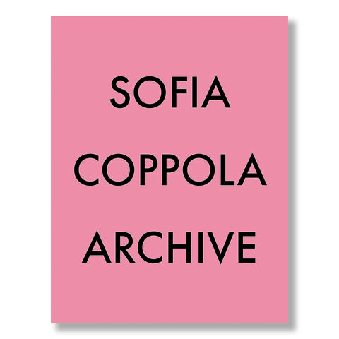 Sofia Coppola: Archive 1999-2023