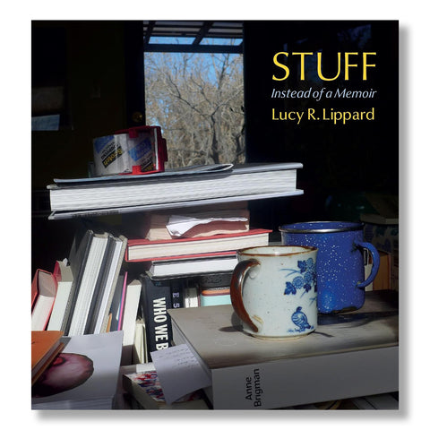Lucy Lippard: Stuff: Instead of a Memoir