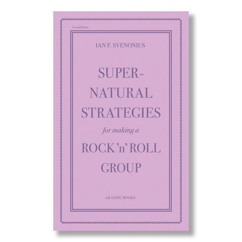 Supernatural Strategies for Making a Rock ‘N’ Roll Group (Second Edition)