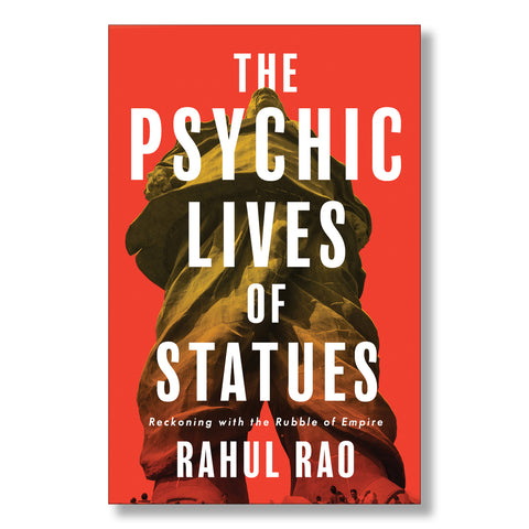 The Psychic Lives of Statues: Reckoning with the Rubble of Empire
