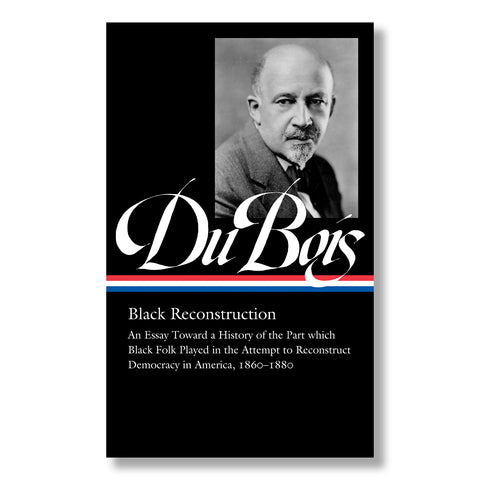 W.E.B. Du Bois: Black Reconstruction