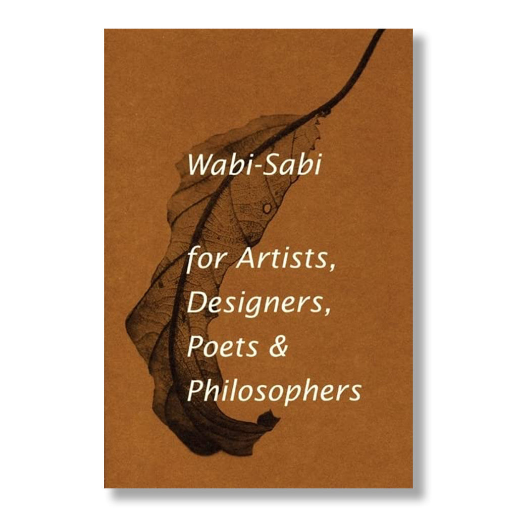 Wabi-Sabi for Artists, Designers, Poets, and Philosophers