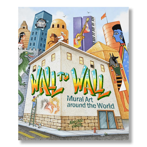 Wall to Wall: Mural Art around the World