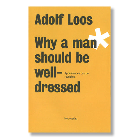 Adolf Loos: Why a Man Should Be Well-dressed
