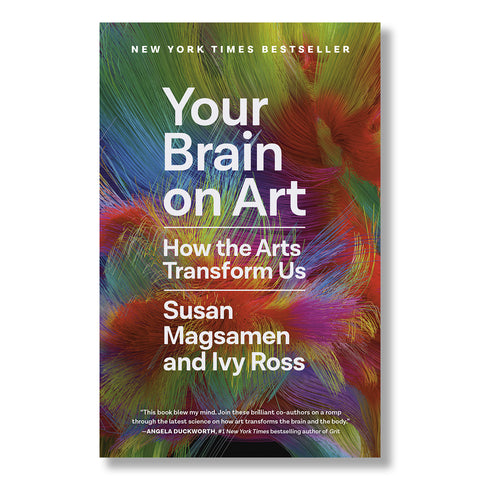 Your Brain on Art: How the Arts Transform Us