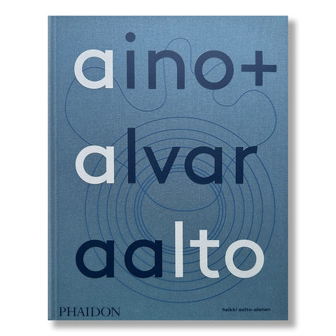 Aino + Alvar Aalto: A Life Together