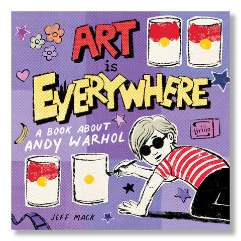 Art is Everywhere: A Book About Andy Warhol