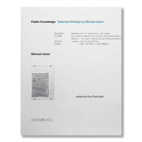 Public Knowledge: Selected Writings by Michael Asher