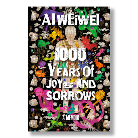 Ai Weiwei: 1000 Years of Joy and Sorrows (Signed)