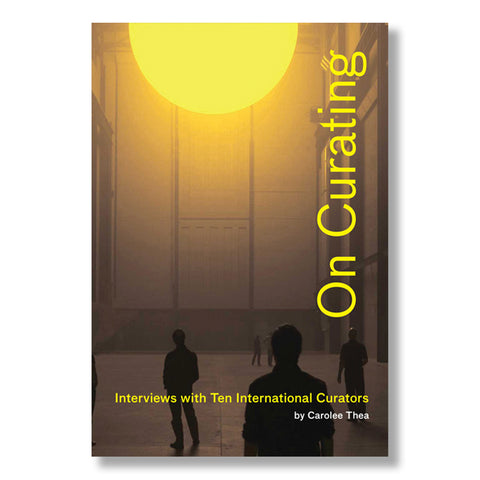 On Curating: Interviews with Ten International Curators