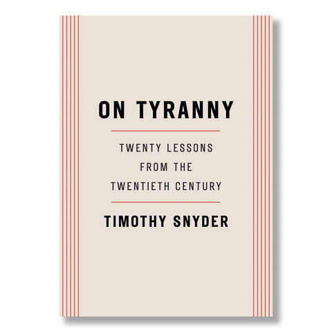 On Tyranny: Twenty Lessons from the Twentieth Century