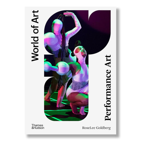 Performance Art: From Futurism to the Present