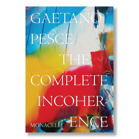 Gaetano Pesce: The Complete Incoherence