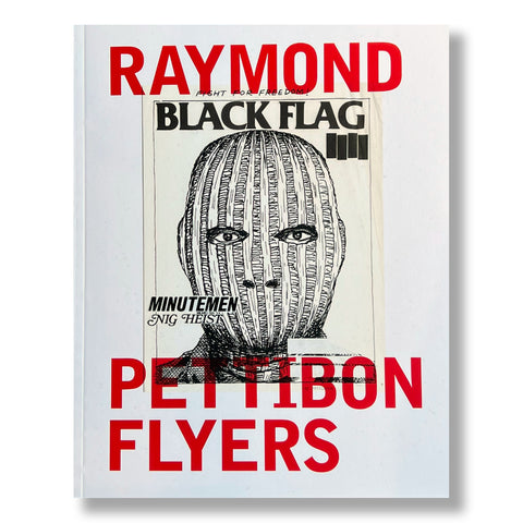 Raymond Pettibon: Flyers 2