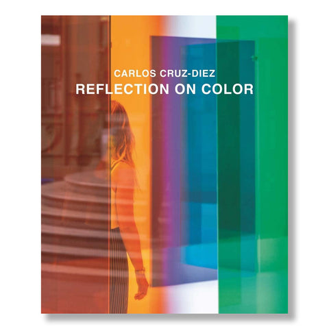 Carlos Cruz-Diez: Reflections on Color