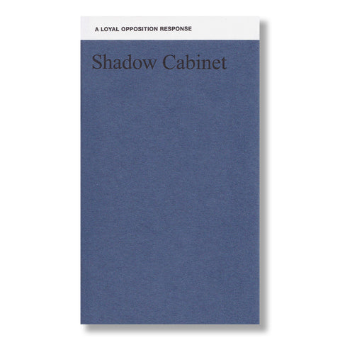 Shadow Cabinet: A Loyal Opposition Response