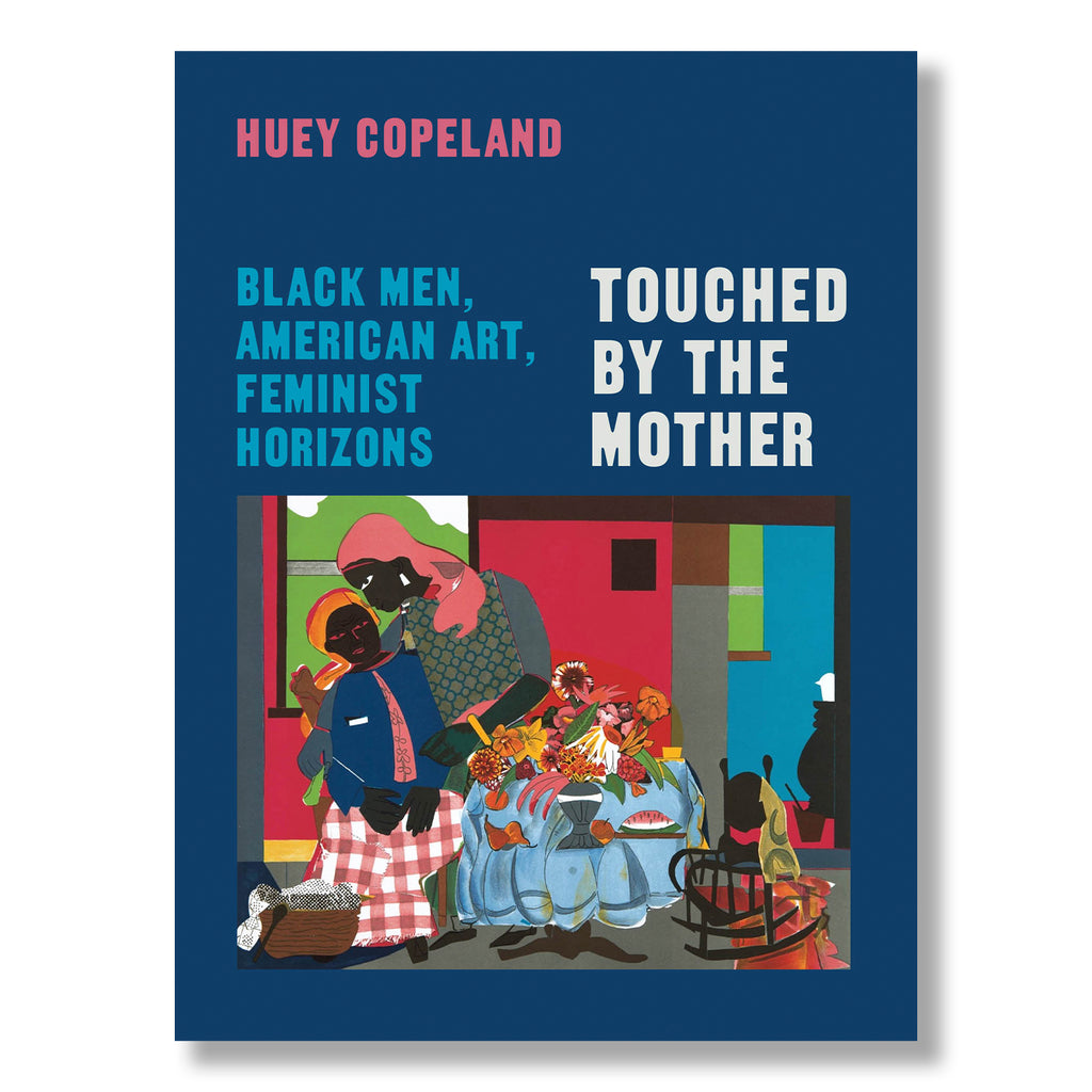 Huey Copeland: Touched by the Mother